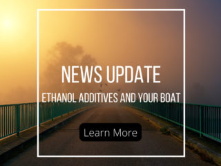 News Update – Ethanol Additives and Your Boat